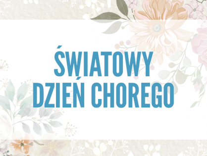 Życzenia z okazji Dnia Chorego