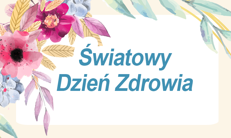 Życzenia z okazji Światowego Dnia Zdrowia