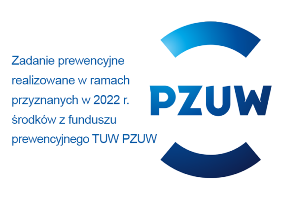 Zadanie prewencyjne realizowane w ramach przyznanych w 2022 r. środków z funduszu prewencyjnego  TUW PZUW
