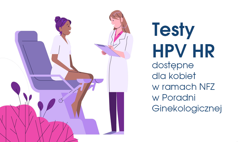 Testy HPV HR dostępne dla kobiet w ramach NFZ
